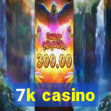 7k casino